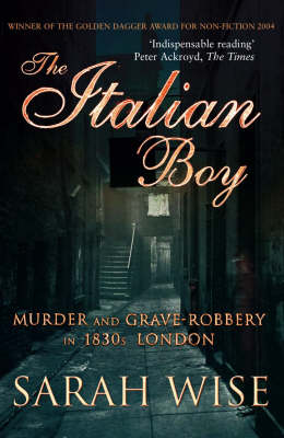 The Italian Boy: Murder and Grave-Robbery in 1830s London (Paperback)