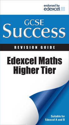 Edexcel Maths - Higher Tier: Revision Guide: For Courses Starting 2010 and Later - Letts GCSE Success (Paperback)