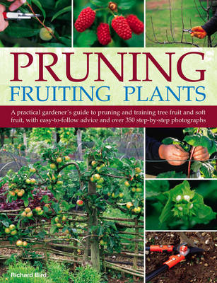 Pruning Fruiting Plants By Richard Bird Waterstones