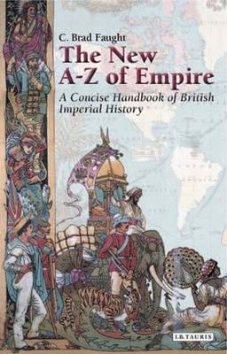 The New A-Z of Empire: A Concise Handbook of British Imperial History (Hardback)