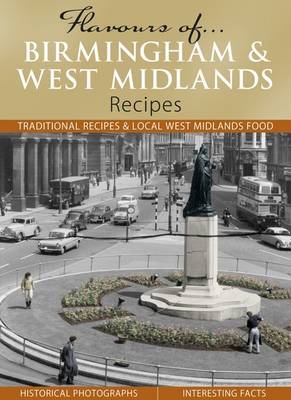 Flavours of Birmingham & West Midlands: Recipes - Flavours of... (Hardback)