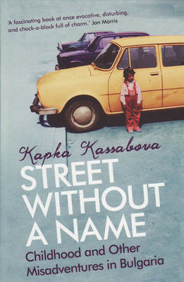 A Street without a Name: Childhood and Other Misadventures in Bulgaria (Paperback)