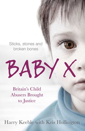 Baby X: Britain's Child Abusers Brought to Justice (Paperback)