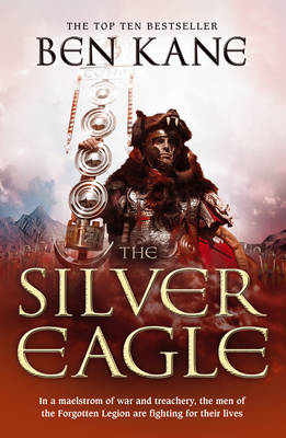 The Silver Eagle: (The Forgotten Legion Chronicles No. 2) - Forgotten Legion Chronicles No. 2 (Paperback)