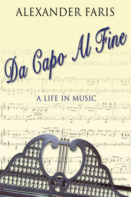 Da Capo Al Fine: A Life in Music (Hardback)