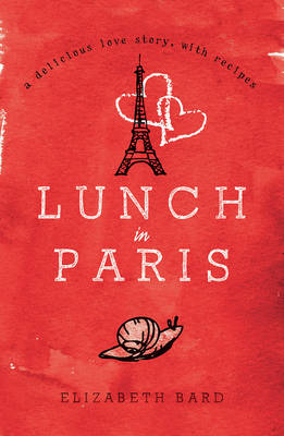 Lunch in Paris: A Delicious Love Story, with Recipes (Paperback)