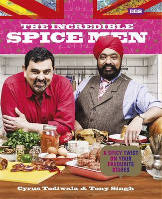 The Incredible Spice Men: Todiwala and Singh (Hardback)