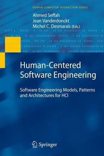 Human-Centered Software Engineering: Software Engineering Models, Patterns and Architectures for HCI - Human-Computer Interaction Series (Paperback)