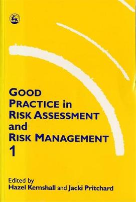 Good Practice in Risk Assessment and Management: No. 1 - Good Practice in Health, Social Care and Criminal Justice (Paperback)