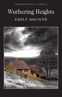 Wuthering Heights - Wordsworth Classics (Paperback)