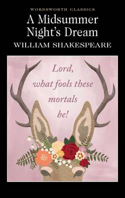 A Midsummer Night's Dream - Wordsworth Classics (Paperback)