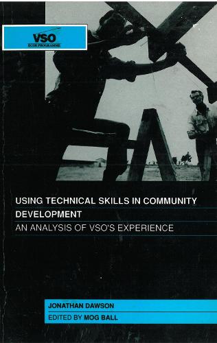 Using Technical Skills in Community Development: An Analysis of VSO's Experience (Paperback)