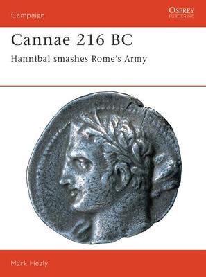 Cannae, 216 BC: Hannibal Smashes Rome's Army - Osprey Military Campaign S. No. 36 (Spiral bound)