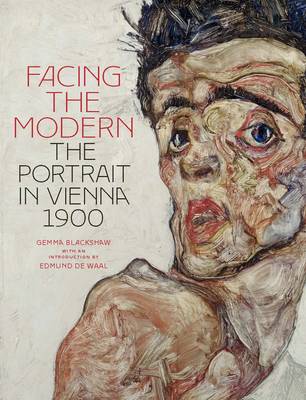 Facing the Modern: The Portrait in Vienna, 1900 - National Gallery London (Hardback)