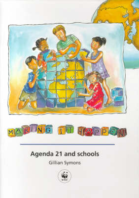 Making it Happen: Agenda 21 and Schools (Paperback)