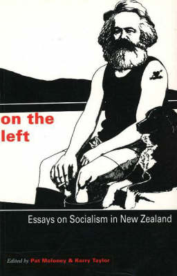 On the Left: Essays on Socialism in New Zealand (Paperback)