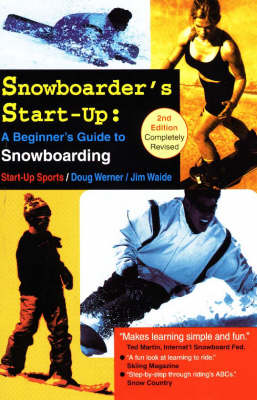 Snowboarder's Start-Up: A Beginner's Guide to Snowboarding - Start-Up Sports v. 2 (Paperback)