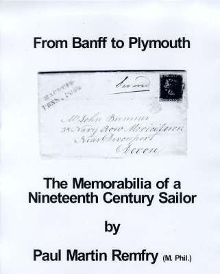 From Banff to Plymouth: Memorabilia of a Nineteenth Century Sailor (Spiral bound)