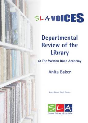 Departmental Review of the Library: At the Weston Road Academy - SLA Voices (Paperback)