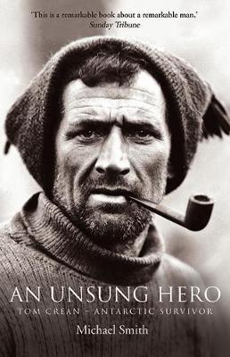 An Unsung Hero: Tom Crean - Antarctic Survivor (Paperback)
