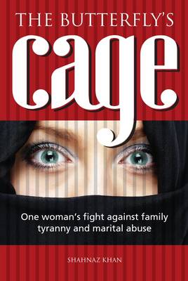 The Butterfly's Cage: One Woman's Fight Against Family Tyranny and Marital Abuse (Paperback)
