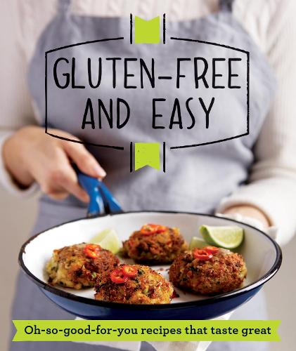 Gluten-Free and Easy: Oh-So-Good-For-You Recipes That Taste Great (Paperback)