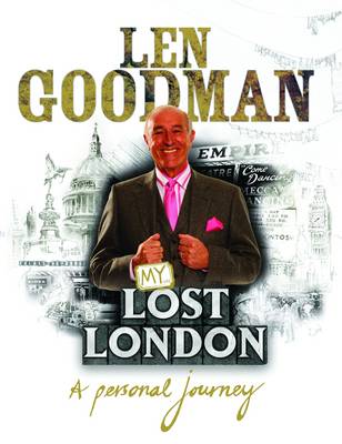Len Goodman's Lost London (Hardback)