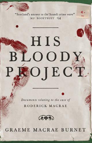 His Bloody Project - Graeme Macrae Burnet