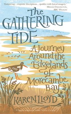 The Gathering Tide: A Journey Around the Edgelands of Morecambe Bay (Paperback)
