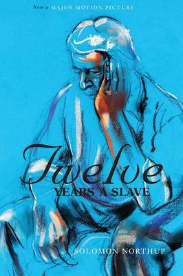 Twelve Years a Slave (the Original Book from Which the 2013 Movie '12 Years a Slave' Is Based) (Illustrated) (Paperback)