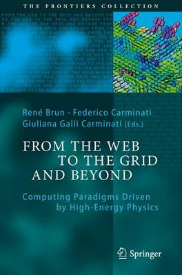 From the Web to the Grid and Beyond: Computing Paradigms Driven by High-energy Physics - The Frontiers Collection 1 (Hardback)