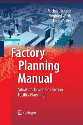 Factory Planning Manual: Situation-Driven Production Facility Planning (Paperback)