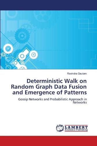 Deterministic Walk on Random Graph Data Fusion and Emergence of Patterns (Paperback)