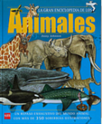 La Gran Enciclopedia Para Ninos: LA Gran Enciclopedia De Los Animales (Hardback)