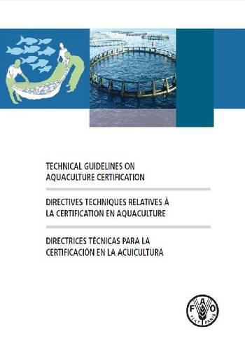 Technical Guidelines on Aquaculture Certification: Directives Techniques Relatives a LA Certification En Aquaculture - Directrices Tecnicas Para LA Certificaion En LA Acuicultura (Paperback)
