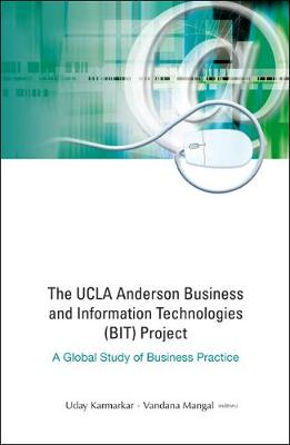 The UCLA Anderson Business and Information Technologies (BIT) Project: A Global Study of Business Practice (Hardback)