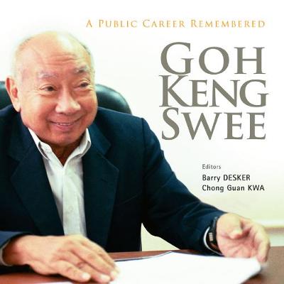 Goh Keng Swee: A Public Career Remembered (Hardback)