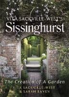 Vita Sackville West's Sissinghurst: The Creation of a Garden (Hardback)