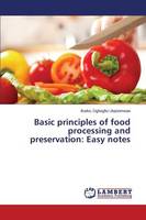 Basic Principles of Food Processing and Preservation: Easy Notes (Paperback)